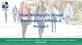 How Sexual Harassment At The Workplace Affects A Person PowerPoint PPT Presentation