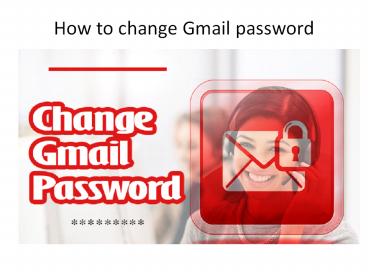 Easy way how to change gmail password
