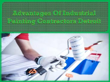 Advantages Of Industrial Painting Contractors Detroit