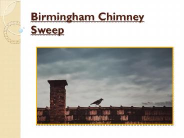 Birmingham Chimney Sweep - Hire The Best Chimney Cleaning Services