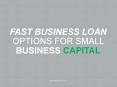 Fast Business Loan Options for Small Business Capital PowerPoint PPT Presentation