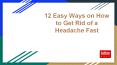 12 Easy Ways on How to Get Rid of a Headache Fast PowerPoint PPT Presentation