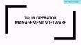 Tour Operator Management Software PowerPoint PPT Presentation