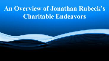 An Overview of Jonathan Rubeck’s Charitable Endeavors