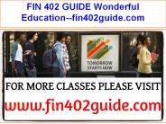 FIN 402 GUIDE Wonderful Education--fin402guide.com