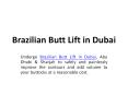 Brazilian Butt Lift in Dubai PowerPoint PPT Presentation