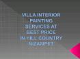 Villa interior painting services in Hill Country Nizampet PowerPoint PPT Presentation