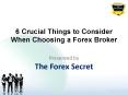 6 crucial things to consider when choosing a Forex broker PowerPoint PPT Presentation