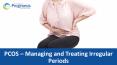 PCOS – Managing and Treating Irregular Periods PowerPoint PPT Presentation