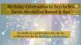 Birthday Celebration in Seychelles by Savoy Resort & Spa PowerPoint PPT Presentation