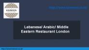 Lebanese/ Arabic/ Middle Eastern Restaurant London