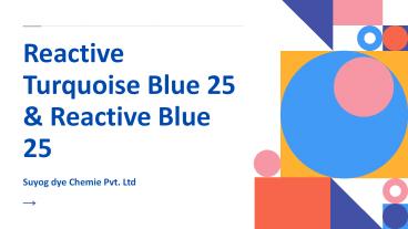 Reactive Turquoise Blue 25 & Reactive Blue 25