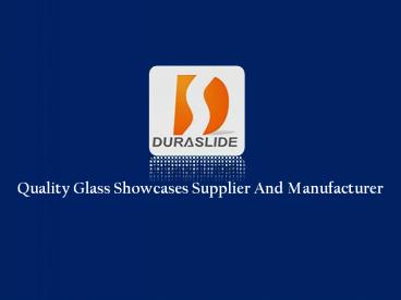 Quality Glass Showcases Supplier