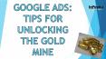 Google Ads: Tips for Unlocking the Gold Mine (1) PowerPoint PPT Presentation