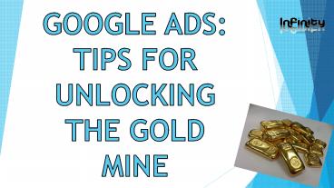 Google Ads: Tips for Unlocking the Gold Mine