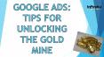 Google Ads: Tips for Unlocking the Gold Mine PowerPoint PPT Presentation