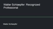 Recognized Professional: Walter Schlaepfer