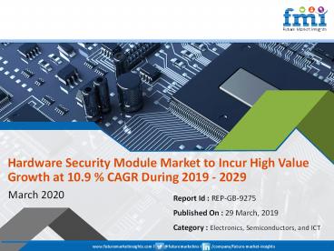 Hardware Security Module Market to Witness Steady Growth at 10.9 % CAGR During 2019 - 2029