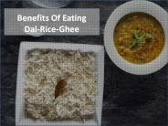 Benefits Of Eating Dal-Rice-Ghee (1)