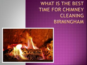 What Is The Best Time For Chimney Cleaning Birmingham