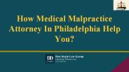 How Medical Malpractice Attorney In Philadelphia Help You?
