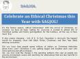 Celebrate an Ethical Christmas this Year with SAGJOL! PowerPoint PPT Presentation