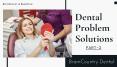 Dental Problem Solutions by Bramcountry Dental PowerPoint PPT Presentation