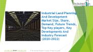 2020 Industrial Land Planning And Development Market Growth And Trends PowerPoint PPT Presentation