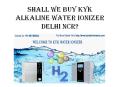 Shall We Buy KYK Alkaline Water Ionizer Delhi NCR?