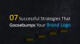 07 Successful Strategies That Goosebumps Your Brand Logo PowerPoint PPT Presentation