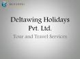 Deltawing Holidays Pvt. Ltd. | Tour and Travel Services PowerPoint PPT Presentation
