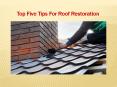 Top Five Tips For Roof Restoration PowerPoint PPT Presentation
