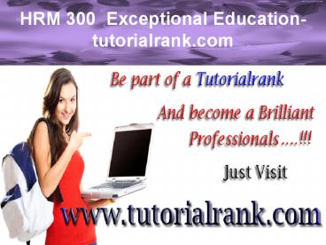 HRM 300  Exceptional Education - tutorialrank.com