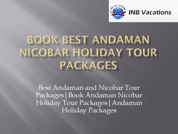 Book Best Andaman Nicobar Holiday Tour Packages