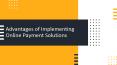 Advantages of Implementing Online Payment Solutions PowerPoint PPT Presentation