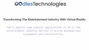 Transforming The Entertainment Industry With Virtual Reality