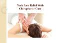 Neck Pain Relief With Chiropractic Care PowerPoint PPT Presentation
