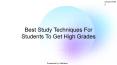 Best Study Techniques For Students To Get High Grades PowerPoint PPT Presentation