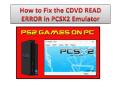 How to Fix the CDVD READ ERROR in PCSX2 Emulator PowerPoint PPT Presentation