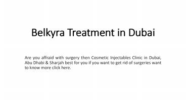 Belkyra Treatment in Dubai