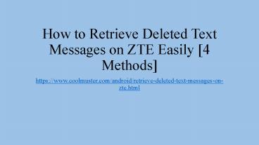 Top 4 Methods How to Retrieve Deleted Text Messages on ZTE