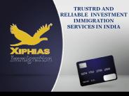 TRUSTRD AND RELIABLE  INVESTMENT IMMIGRATION SERVICES IN INDIA