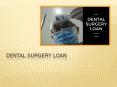 3 Easy Ways To Get Dental Surgery Loan For Expensive Dental Work PowerPoint PPT Presentation