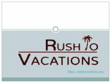 Dubai International Luxury Holiday Packages | Dubai Luxury Packages | Rushtovacations