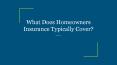 What Does Homeowners Insurance Typically Cover? PowerPoint PPT Presentation