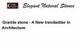 Granite stone: A New trendsetter in Architecture PowerPoint PPT Presentation