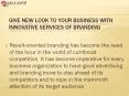 Give new Look to your Business with Innovative Services of Branding PowerPoint PPT Presentation