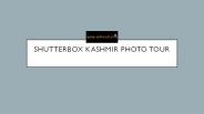 Shutterbox Kashmir Photo Tour
