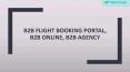 B2B Flight Booking Portal, B2B Online, B2B Agency PowerPoint PPT Presentation