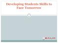 Developing Students Skills to Face Tomorrow - kalvischools PowerPoint PPT Presentation